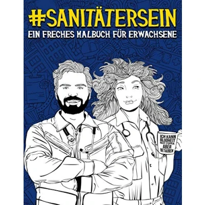 Abbildung von Sanitäter sein: Ein freches Malbuch für Erwachsene