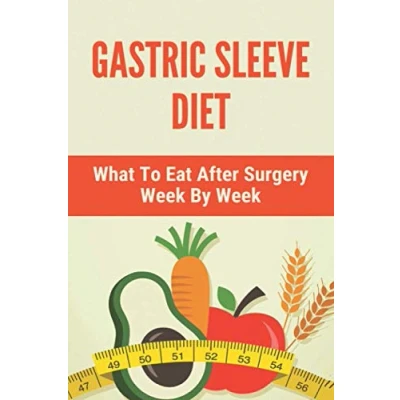 Abbildung von Gastric Sleeve Diet: What To Eat After Surgery Week By Week: Healthy Recipes