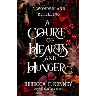 Abbildung von A Court of Hearts and Hunger: Wonderland Retelling (Wicked Darlings, Band 2)