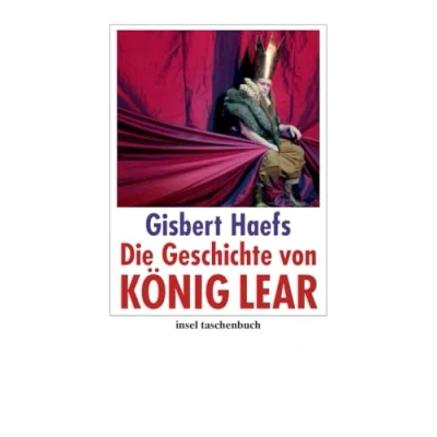 Abbildung von Die Geschichte von König Lear: Originalausgabe (insel taschenbuch)