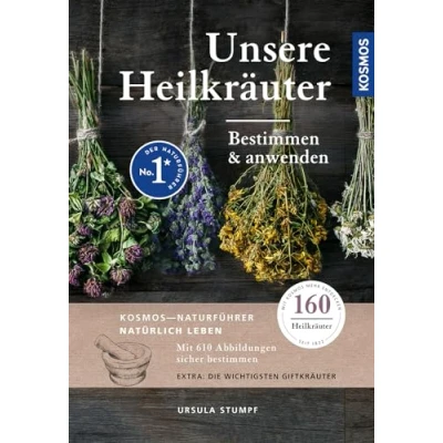 Abbildung von Unsere Heilkräuter: Bestimmen und anwenden, 160 Heilkräuter mit über 610 Abbildungen den wichtigsten Giftkräutern