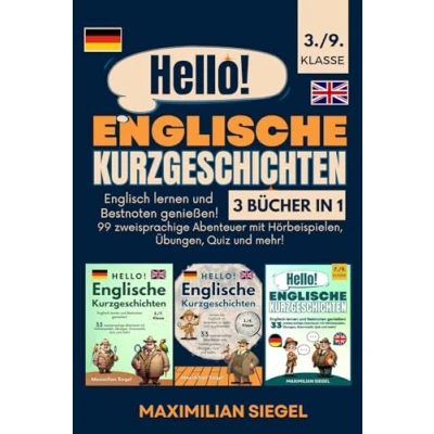 Abbildung von Hello! Englische Kurzgeschichten 3./9. Klasse(3 Bücher in 1): Englisch lernen und Bestnoten genießen! 99 zweisprachige Abenteuer mit Hörbeispielen, Übungen, Quiz mehr!