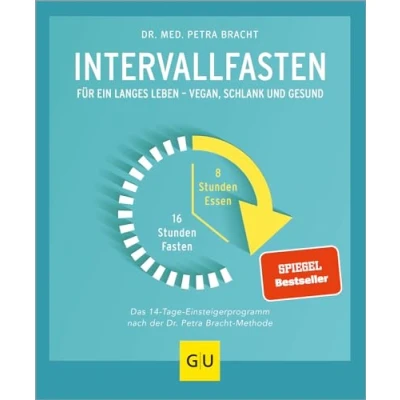 Abbildung von Intervallfasten: Für ein langes Leben schlank und gesund (Intervallfasten mit Petra Bracht)