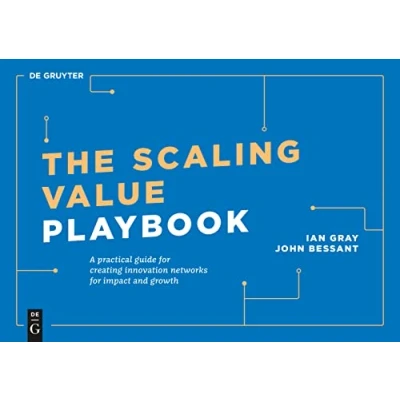 Abbildung von The Scaling Value Playbook: A practical guide for creating innovation networks impact and growth (De Gruyter Business Playbooks)