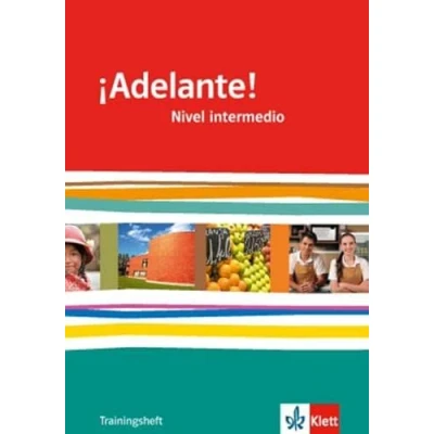 Abbildung von ¡Adelante! Nivel intermedio: Trainingsheft mit Audios 2. Lernjahr: Spanisch als neu einsetzende Fremdsprache an berufsbildenden Schulen und Gymnasien ... Oberstufe. Allgemeine Ausgabe ab 2010)