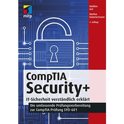 Abbildung von CompTIA Security+: IT Sicherheit verständlich erklärt Die umfassende Prüfungsvorbereitung zur Prüfung SYO 601 (mitp Professional)