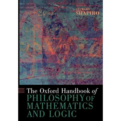Abbildung von The Oxford Handbook of Philosophy Mathematics and Logic (Oxford Handbooks)