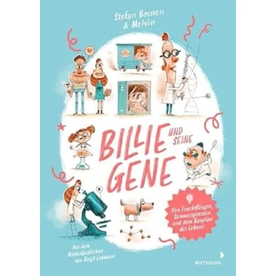 Abbildung von Billie und seine Gene: Von Fruchtfliegen, Sommersprossen dem Bauplan des Lebens