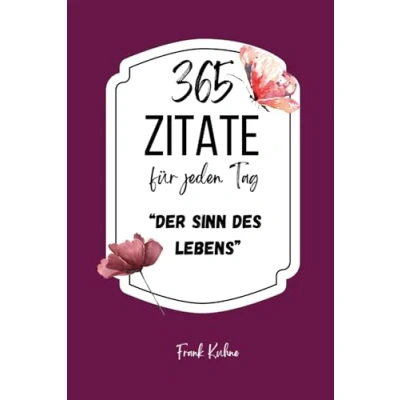 Abbildung von 365 Zitate für jeden Tag &quot;Sinn des Lebens&quot;
