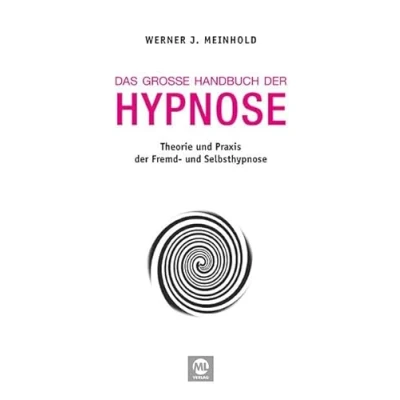 Abbildung von Das große Handbuch der Hypnose: Theorie und Praxis Fremd Selbsthypnose