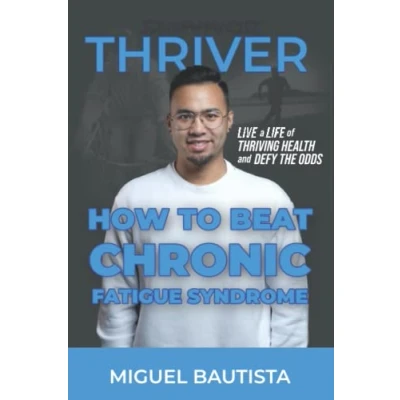 Abbildung von Thriver, Not Survivor: How to Beat Chronic Fatigue Syndrome