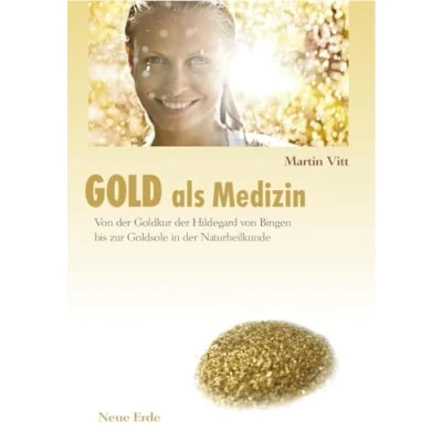 Abbildung von Gold als Medizin: von der Goldkur Hildegard Bingen bis zur Goldsole in Naturheilkunde