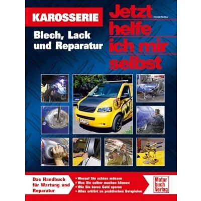 Abbildung von Karosserie: Blech, Lack und Reparatur (Jetzt helfe ich mir selbst)
