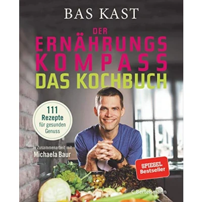 Abbildung von Der Ernährungskompass Das Kochbuch: 111 Rezepte für gesunden Genuss