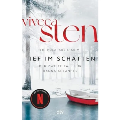 Abbildung von Tief im Schatten: der zweite Fall für Hanna Ahlander Band Åre Krimis: demnächst bei Netflix (Ein Polarkreis Krimi, 2)