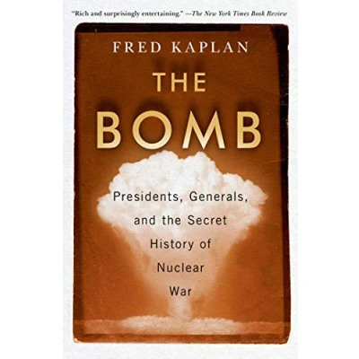 Abbildung von the Bomb: Presidents, Generals, and Secret History of Nuclear War