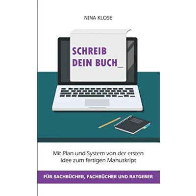 Abbildung von Schreib dein Buch: Mit Plan und System von der ersten Idee zum fertigen Manuskript für Sachbücher, Fachbücher Ratgeber