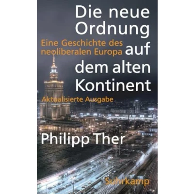 Abbildung von Die neue Ordnung auf dem alten Kontinent: Eine Geschichte des neoliberalen Europa (suhrkamp taschenbuch)