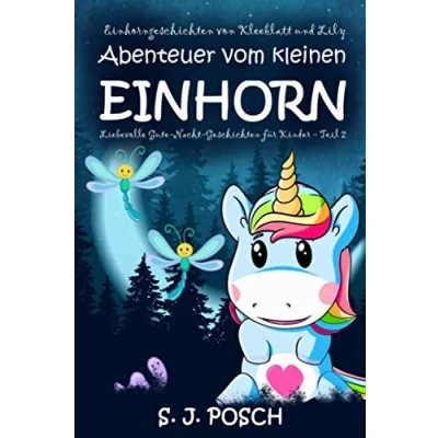 Abbildung von Einhorngeschichten von Kleeblatt und Lily. Abenteuer vom kleinen Einhorn. Liebevolle Gute Nacht Geschichten für Kinder Teil 2