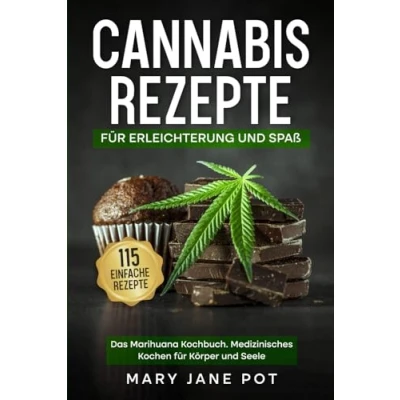 Abbildung von Cannabis Rezepte, Das Marihuana Kochbuch, Medizinisches Kochen Für Körper und Seele: 115 einfache Rezepte. Erleichterung Spaß.