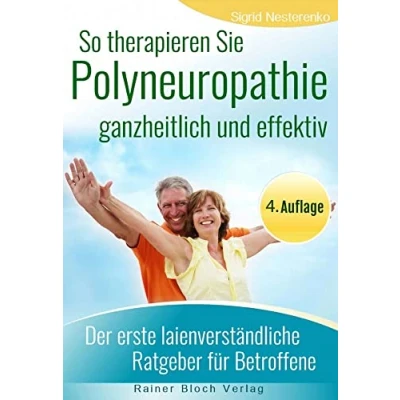 Abbildung von So therapieren Sie Polyneuropathie ganzheitlich und effektiv: Der erste laienverständliche Ratgeber für Betroffene