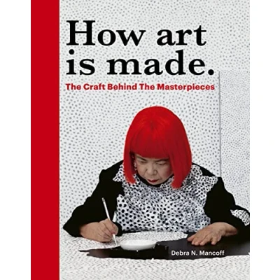 Abbildung von How Art is Made: the Craft Behind Masterpieces