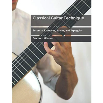 Abbildung von Classical Guitar Technique: Essential Exercises, Scales, and Arpeggios