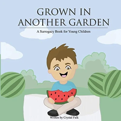 Abbildung von A Surrogacy Book for Young Children: Grown in Another Garden