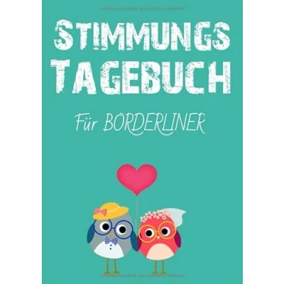 Abbildung von Stimmungstagebuch. Das Selbsthilfebuch für Borderliner zum Ausfüllen und Ankreuzen : Leben mit einer Borderlinestörung. Eine Hilfe Betroffene. ... zur Selbsthilfe. (Tagebücher Doreen Schmidt)