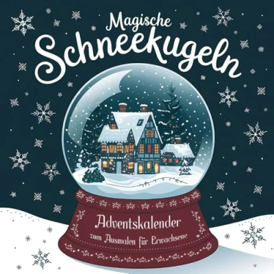 Abbildung von Magische Schneekugeln Adventskalender zum Ausmalen für Erwachsene: Malbuch mit 24 winterlichen Motiven entspannte und kreative Adventstage Das perfekte Adventsgeschenk