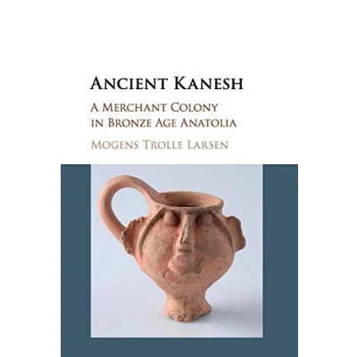 Abbildung von Ancient Kanesh: A Merchant Colony in Bronze Age Anatolia
