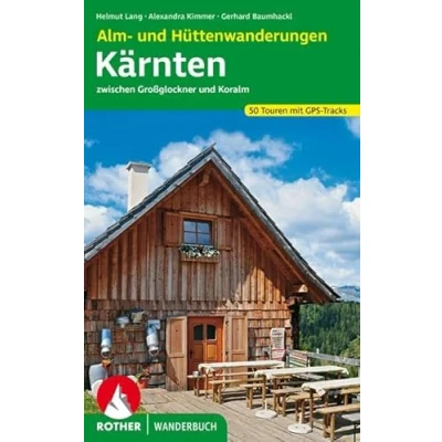 Abbildung von Alm und Hüttenwanderungen Kärnten: zwischen Großglockner Koralm. 50 Touren mit GPS Tracks (Rother Wanderbuch)