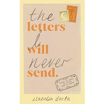 Abbildung von The Letters I Will Never Send: poems to read, write and share