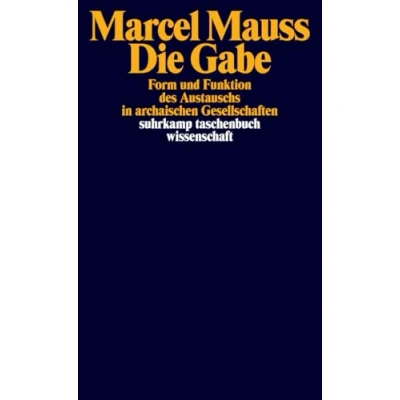 Abbildung von Die Gabe: Form und Funktion des Austauschs in archaischen Gesellschaften (suhrkamp taschenbuch wissenschaft)