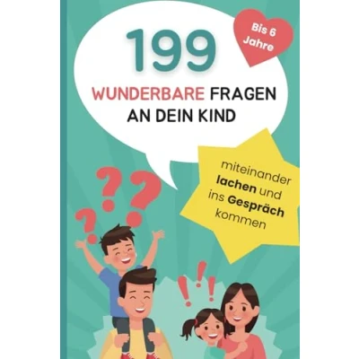 Abbildung von 199 wunderbare Fragen an dein Kind: Miteinander lachen und ins Gespräch kommen liebevolles Fragespiel für Kinder bis 6 Jahre