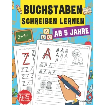 Abbildung von Buchstaben Schreiben Lernen: Vorschule Übungshefte Ab 5 Jahre für Junge und Mädchen, auch Kindergarten Grundschule, Perfekt zum Üben (6 in 1 ... Schule, Band 2)