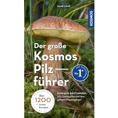 Abbildung von Der große Kosmos Pilzführer: Alle Speisepilze mit ihren giftigen Doppelgängern