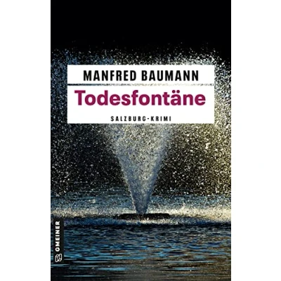 Abbildung von Todesfontäne: Meranas sechster Fall (Kriminalromane im GMEINER Verlag)