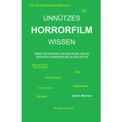 Abbildung von Unnützes Horrorfilm Wissen: Über 350 kuriose Fakten rund um die größten Horrorfilme aller Zeiten