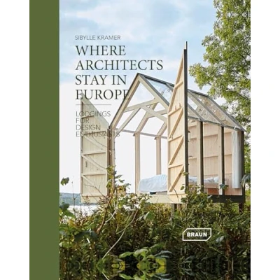 Abbildung von Where Architects Stay in Europe Lodgings for Design Enthusiasts