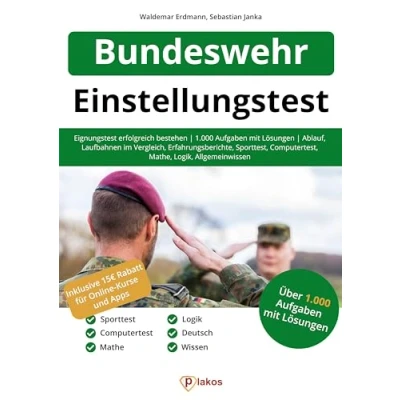 Abbildung von Einstellungstest Bundeswehr: Eignungstest erfolgreich bestehen Über 1.000 Aufgaben mit Lösungen: Ablauf, Laufbahnen im Vergleich, Erfahrungsberichte, Sporttest, Computertest, Logik, Allgemeinwissen
