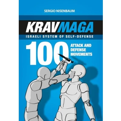 Abbildung von KRAV MAGA ISRAELI SYSTEM OF SELF DEFENSE: 100 attack and defense movements.