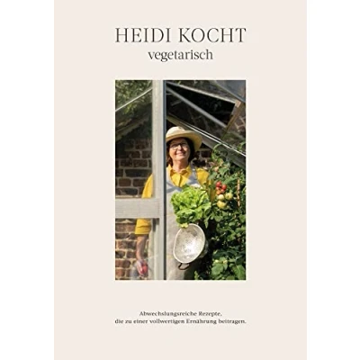Abbildung von HEIDI KOCHT vegetarisch: Abwechslungsreiche Rezepte, die zu einer vollwertigen Ernährung beitragen.