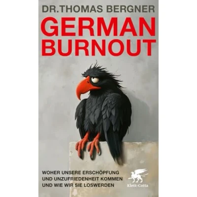 Abbildung von German Burnout: Woher unsere Erschöpfung und Unzufriedenheit kommen wie wir sie loswerden