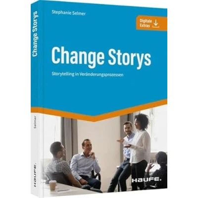Abbildung von Change Storys: Storytelling in Veränderungsprozessen (Haufe Fachbuch)