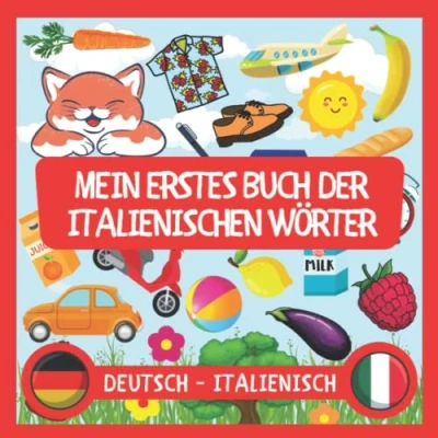 Abbildung von Meine Neuen Worte auf Italienisch: Italienische Wörter mit Bildern lernen, deutsch Italienisches Buch, Buch für Anfänger, Italienisch Kinder, Bilderbuch