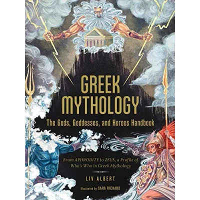 Abbildung von Greek Mythology: The Gods, Goddesses, and Heroes Handbook: From Aphrodite to Zeus, a Profile of Who&#039;s Who in Mythology (World Folklore Series)