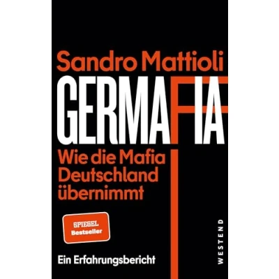 Abbildung von Germafia: Wie die Mafia Deutschland übernimmt. Ein Erfahrungsbericht