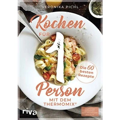 Abbildung von Kochen für 1 Person mit dem Thermomix®: Die 60 besten Rezepte