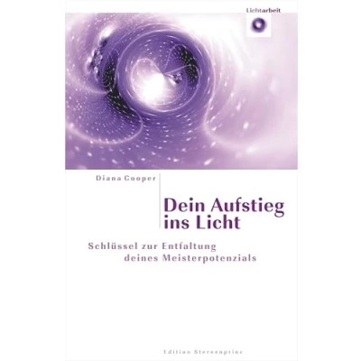 Abbildung von Dein Aufstieg ins Licht: Schlüssel zur Entfaltung deines Meisterpotenzials (Edition Sternenprinz)
